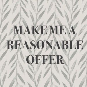Make me a reasonable offer!